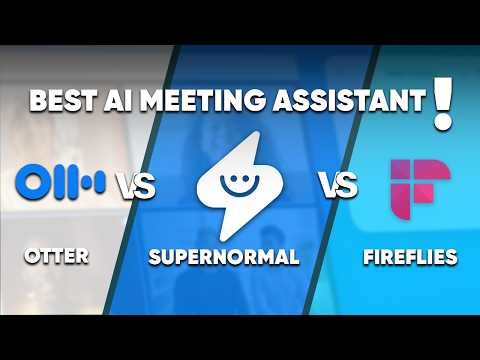Supernormal vs. Fireflies vs. Otter - Best AI Meeting Assistant 2026