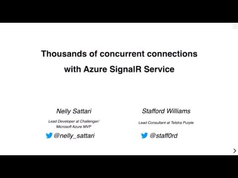 Thousands of concurrent connections with Azure SignalR Service - Nelly Sattari &amp; Stafford Williams