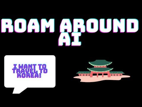 Make Vacation Plans in Seconds: Roam Around AI Technology