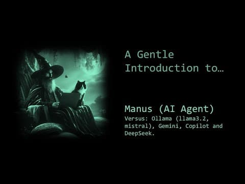 A Gentle Introduction to... #6 Manus vs: Ollama (Llama3.2 &amp; Mistral)  Gemini, Copilot &amp; DeepSeek.